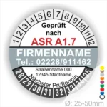 Prüfzertifikat gemäß ASR A1.7 mit Platz für Firmennamen, Telefonnummer und nächsten Prüftermin, dargestellt in einem runden Design mit Prüfintervall und Durchmesserangabe von 25-50 mm.